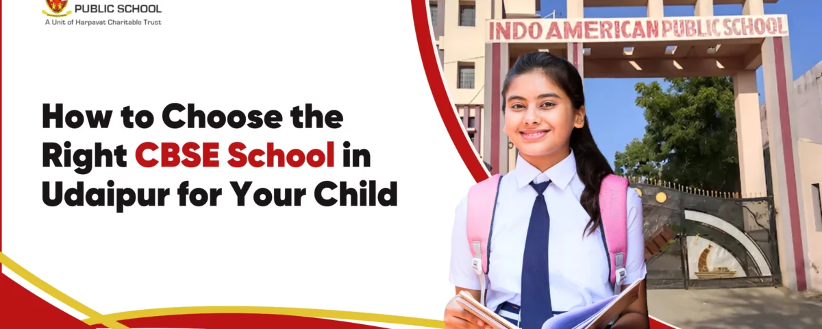 How to Choose the Right CBSE School in Udaipur for Your Child